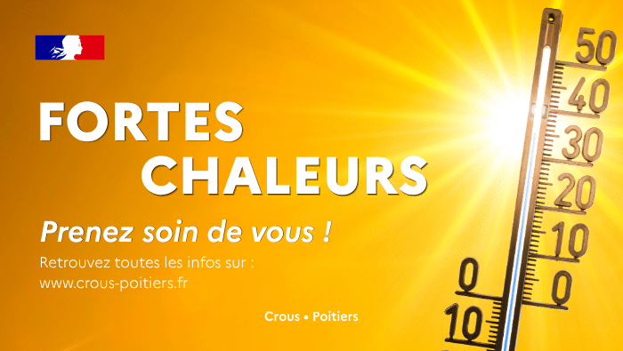 Fortes chaleurs. Prenez soin de vous ! Retrouvez toutes les infos sur www.crous-poitiers.fr